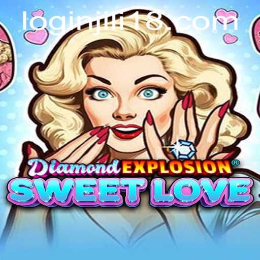 Unleashing Passion in DiamondExplosionSweetLove: The Thrilling World of JiLi18