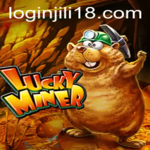 Discover the Thrilling World of LuckyMiner with JiLi18